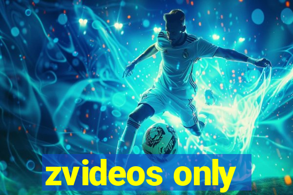 zvideos only